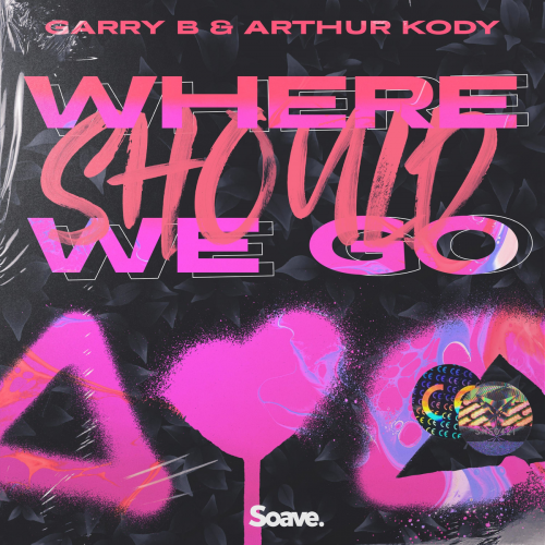 Where Should We Go - Garry B & Arthur Kody