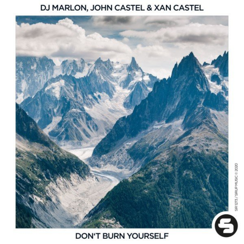 Don't Burn Yourself - Dj Marlon & John Castel & Xan Castel