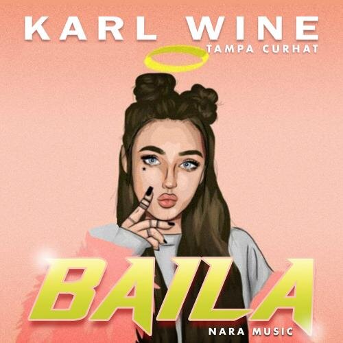 Baila - Karl Wine & Tampa Curhat