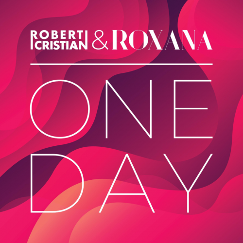 One Day - Robert Cristian & Roxana feat. Helena