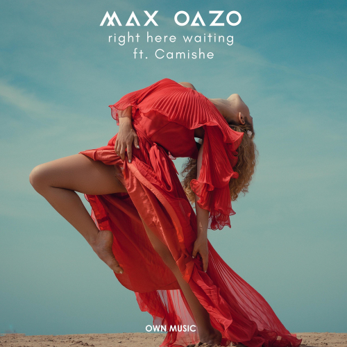 Right Here Waiting - Max Oazo feat. Camishe