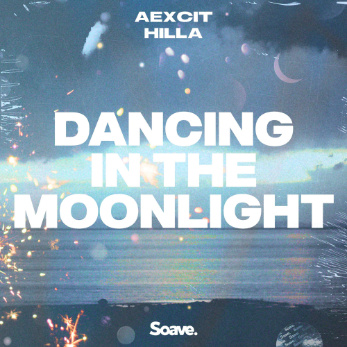 Dancing In The Moonlight - Aexcit & Hilla