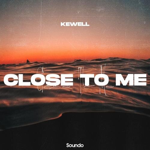 Close to Me - Kewell