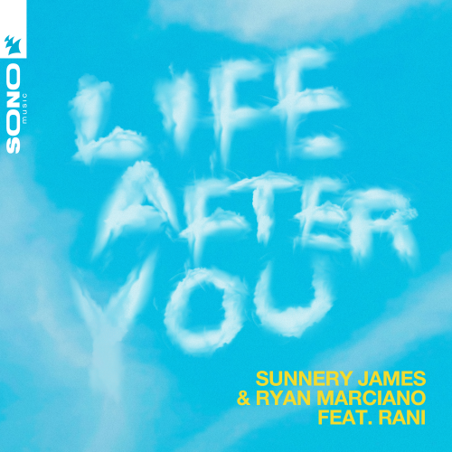 Life After You - Sunnery James & Ryan Marciano, Rani