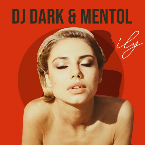 Ily (Radio Edit) - DJ Dark & Mentol