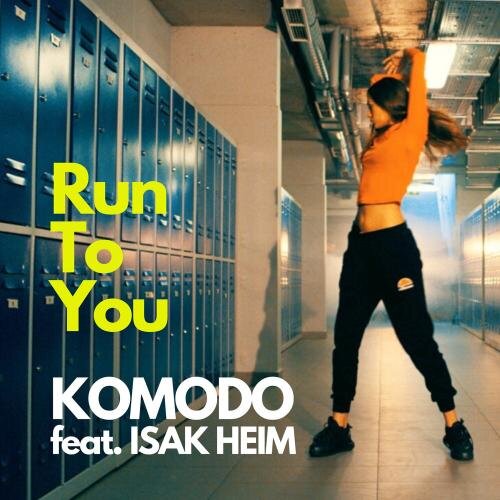 Run To You - Komodo, Isak Heim