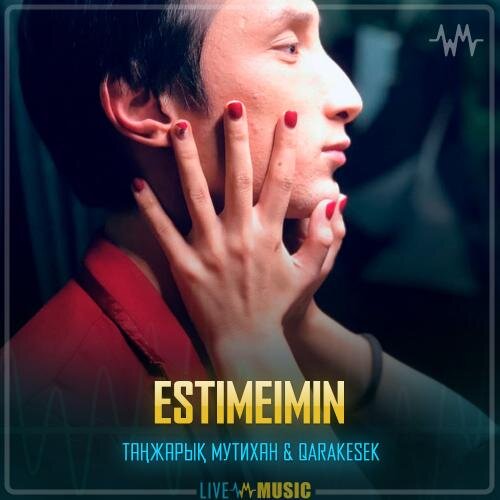 ESTIMEIMIN - Таңжарық Мутихан & QARAKESEK