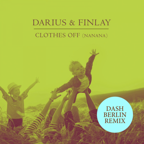 Clothes Off (Nanana) (Dash Berlin Remix) - Darius & Finlay