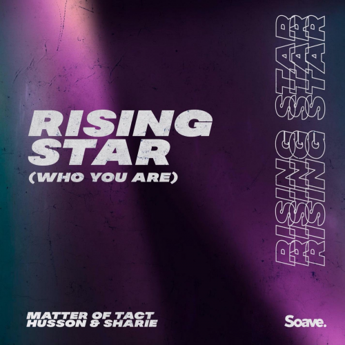 Rising Star (Who You Are) - Matter of Tact & Husson & Sharie