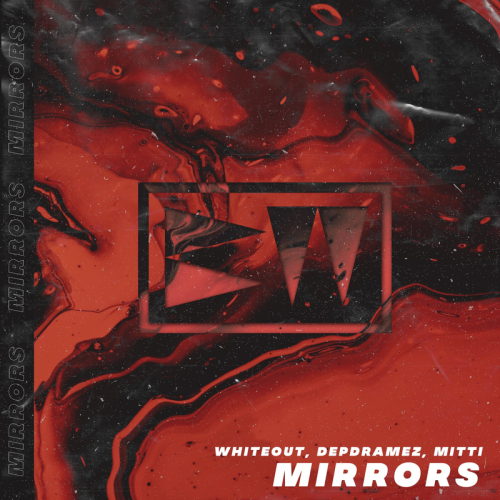 Mirrors - WHITEOUT & Depdramez & Mitti