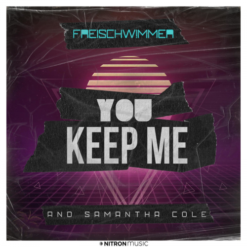 You Keep Me - Freischwimmer & Samantha Cole