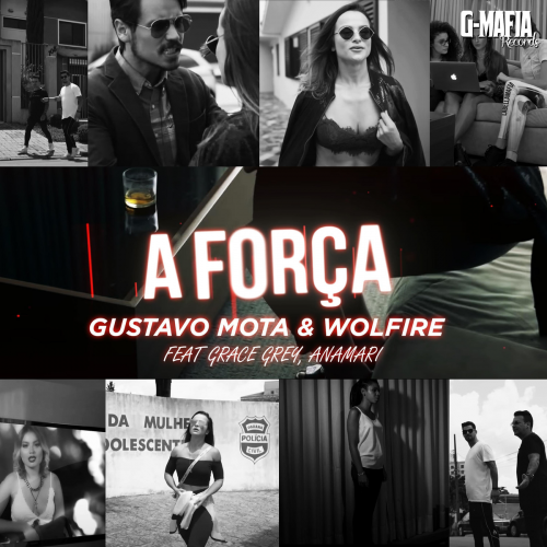 A Força - Wolfire & Gustavo Mota & Grace Grey feat. Anamari