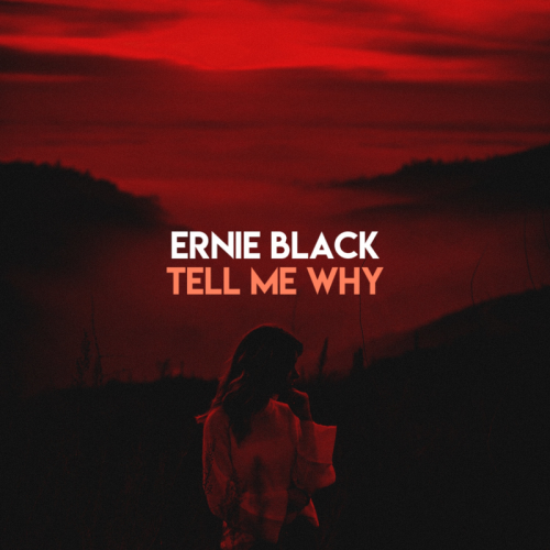 Tell Me Why - Ernie Black