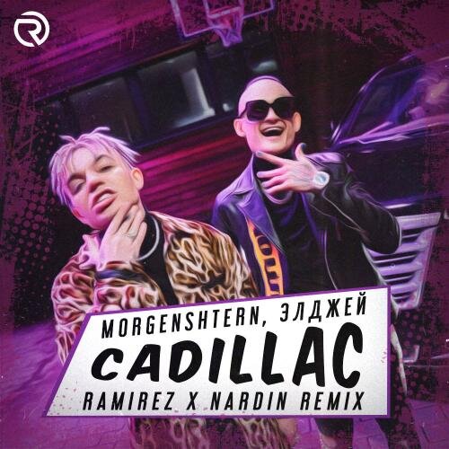 Cadillac (Ramirez & Nardin Radio Edit) - MORGENSHTERN & Элджей