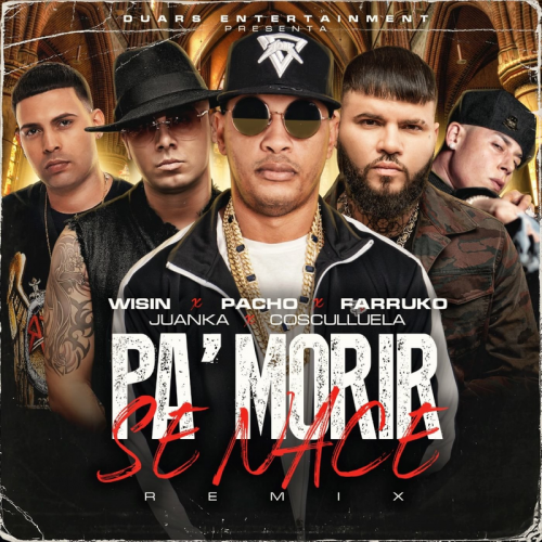 Pa' Morir Se Nace (Remix) - Pacho El Antifeka & Farruko & Cosculluela feat. Juanka & Wisin