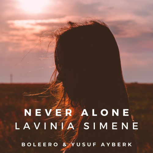 Never Alone - Boleero & Yusuf Ayberk feat. Lavinia Simene