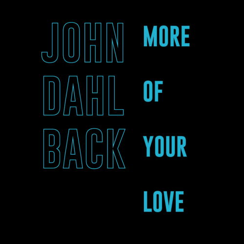 More Of Your Love (Radio Edit) - John Dahlbäck