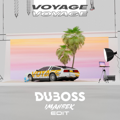 Voyage, Voyage (Imanbek Edit) - Duboss & Imanbek