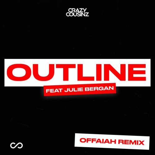 Outline (OFFAIAH Remix) - Crazy Cousinz feat. Julie Bergan