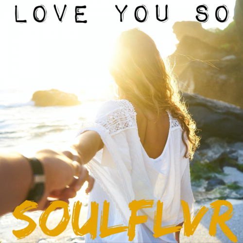 Love You So - Soulflvr