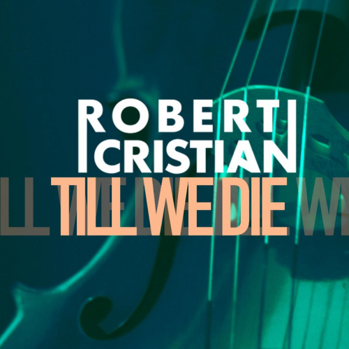 Till We Die - Robert Cristian