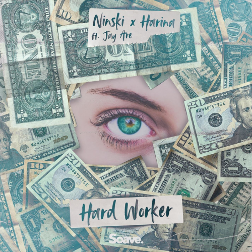 Hard Worker - Ninski & Harina feat. Jay Are