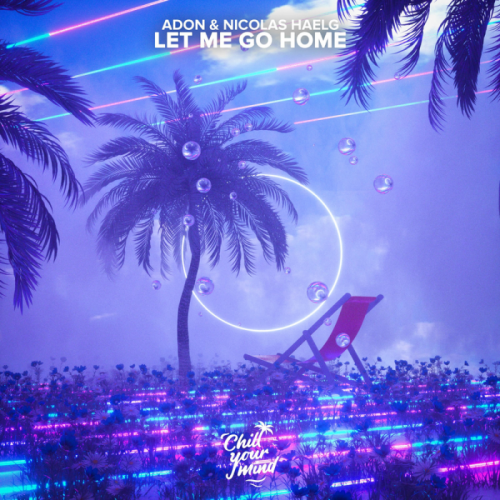 Let Me Go Home - Adon & Nicolas Haelg