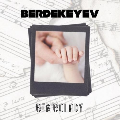 Bir bolady - Berik Berdekeyev