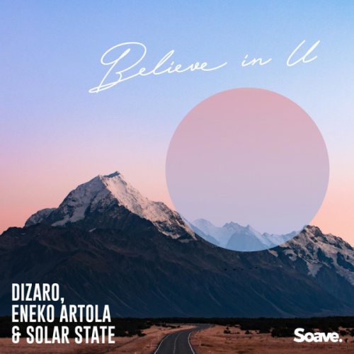 Believe In U - Dizaro & Eneko Artola & Solar State & Alexandre Piedvache