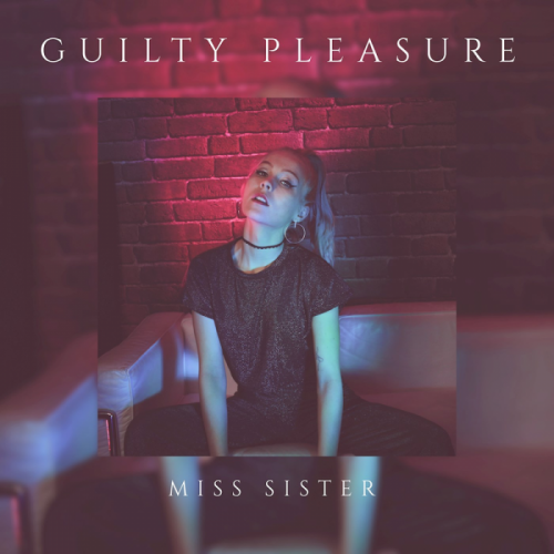 Guilty Pleasure - Miss Sister