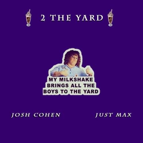 2 The Yard (Radio Edit) -  Josh Cohen & Just Max