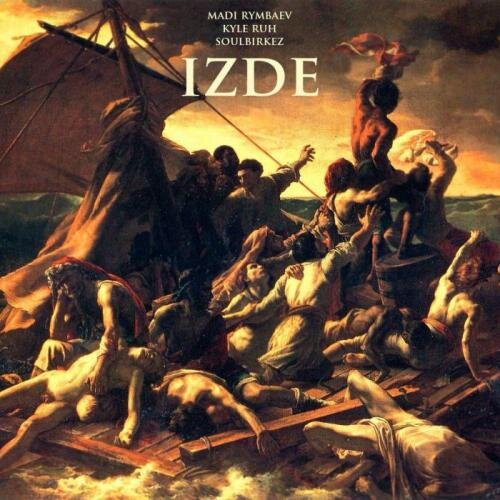 IZDE - Madi Rymbaev & Kyle ruh & Soulbirkez