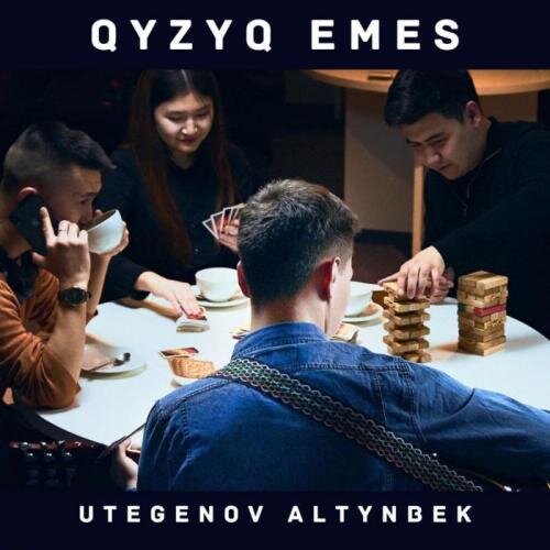 Qyzyq emes - Altynbek Utegenov