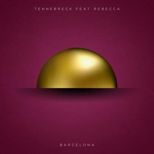 Barcelona (Original Mix) - Tennebreck feat. Rebecca