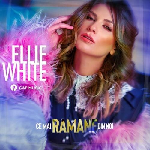 Ce Mai Rămâne Din Noi (Original Mix) - Ellie White