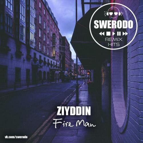 Fire Man (SWERODO Remix) - ZIYDDIN