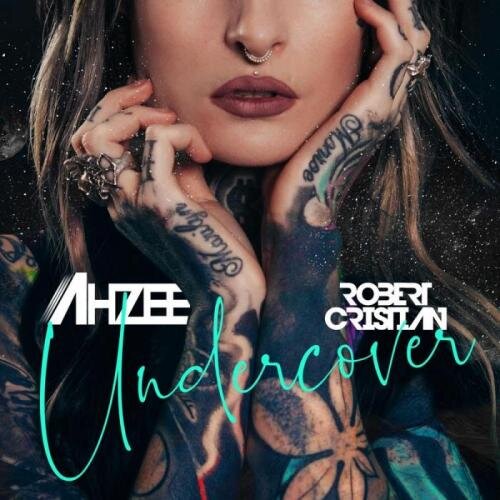 Undercover (Original Mix) - Ahzee & Robert Cristian