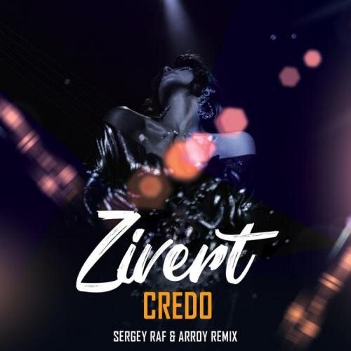 Credo (Sergey Raf & ARROY Remix) - Zivert