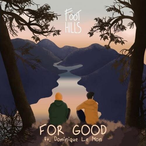 For Good (Radio Edit) - Foothills feat. Dominique Le Mon