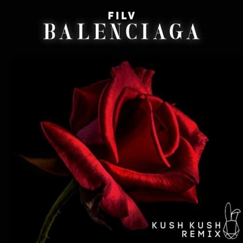 Balenciaga (Kush Kush Remix) - FILV