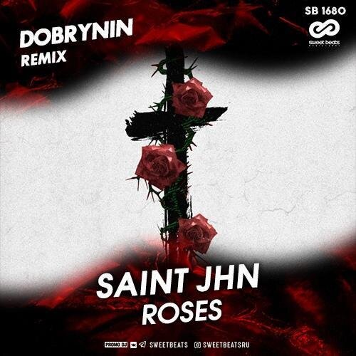 Roses (Dobrynin Radio Edit) - Saint Jhn