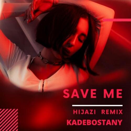 Save Me (Hijazi Remix) - Kadebostany