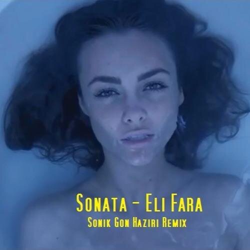 Eli Fara (Sonik & Gon Haziri Remix) - Sonata