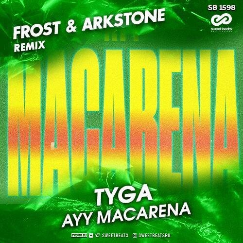 Ayy Macarena (Frost & Arkstone Radio Edit) - Tyga