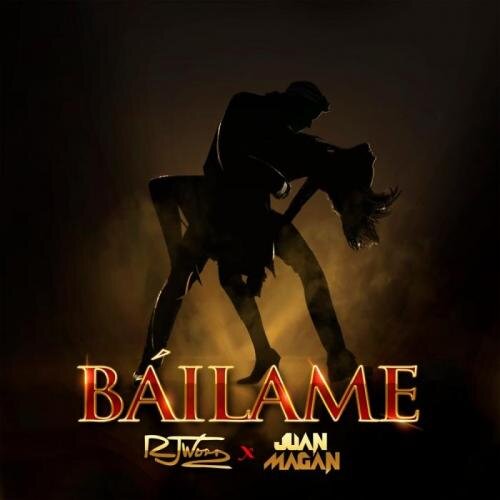 Bailame - RJ Word & Juan Magan