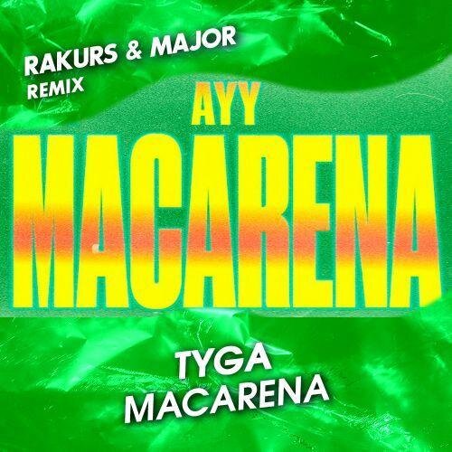 Ayy Macarena (Rakurs & Major Radio Remix) - Tyga