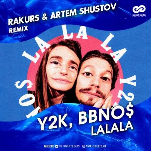 Lalala (Rakurs & Artem Shustov Remix) - Y2K & Bbno$