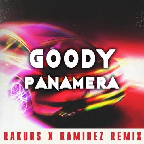 Panamera (Rakurs & Ramirez Remix) - GOODY