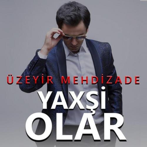 Yaxsi Olar - Uzeyir Mehdizade