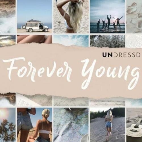 Forever Young - UNDRESSD